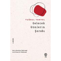Gelecek Günlerin Şarabı - Tuğrul Akyol
