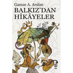 Balkız’dan Hikâyeler - Gamze A. Arslan