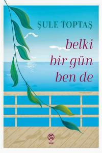 Belki Bir Gün Ben De - Şule Toptaş