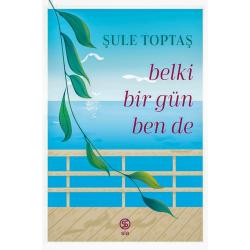 Belki Bir Gün Ben De - Şule Toptaş