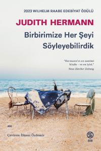 Birbirimize Her Şeyi Söyleyebilirdik - Judith Hermann