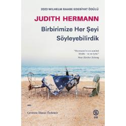 Birbirimize Her Şeyi Söyleyebilirdik - Judith Hermann