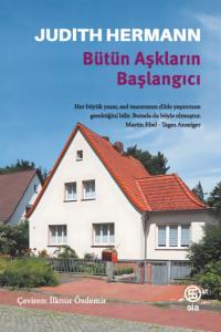Bütün Aşkların Başlangıcı - Judith Hermann