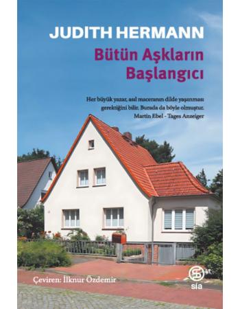 Bütün Aşkların Başlangıcı - Judith Hermann