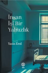 İnsan İşi Bir Yalnızlık - Yasin Erol