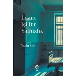 İnsan İşi Bir Yalnızlık - Yasin Erol