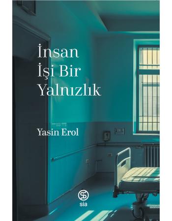 İnsan İşi Bir Yalnızlık - Yasin Erol