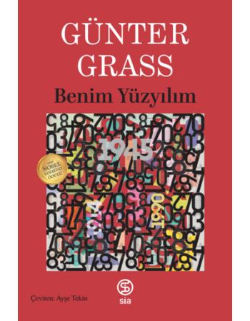 Benim Yüzyılım - Günter Grass Benim Yüzyılım - Günter Grass