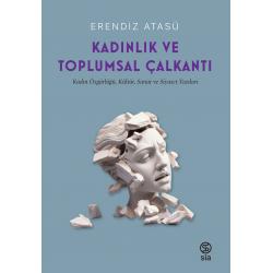 Kadınlık Ve Toplumsal Çalkantı - Erendiz Atasü