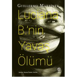 Luciana B.’nin Yavaş Ölümü - Guillermo Martínez