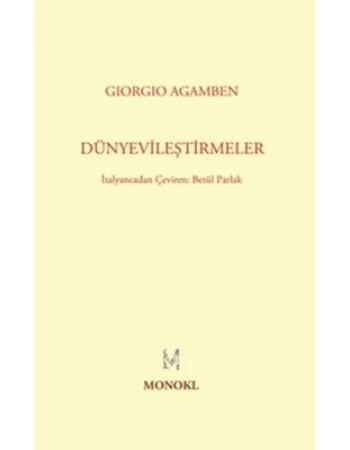 Dünyevileştirmeler - Giorgio Agamben