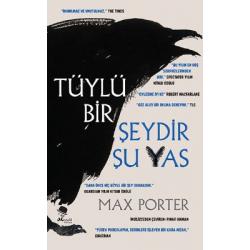 Tüylü Bir Şeydir Şu Yas - Max Porter