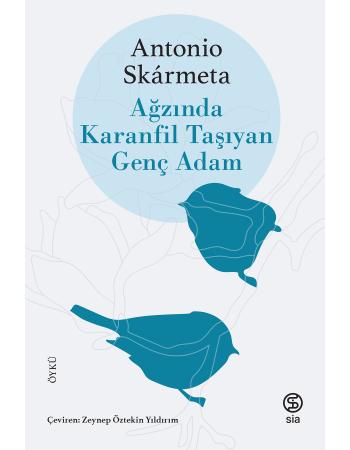 Ağzında Karanfil Taşıyan Genç Adam - Antonio Skarmeta