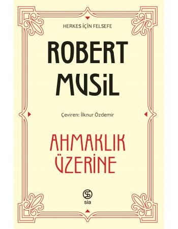 Ahmaklık Üzerine - Robert Musil