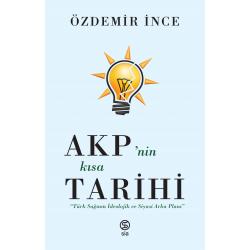 AKP'nin Kısa Tarihi - Özdemir İnce