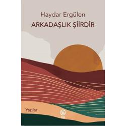 Arkadaşlık Şiirdir - Haydar Ergülen