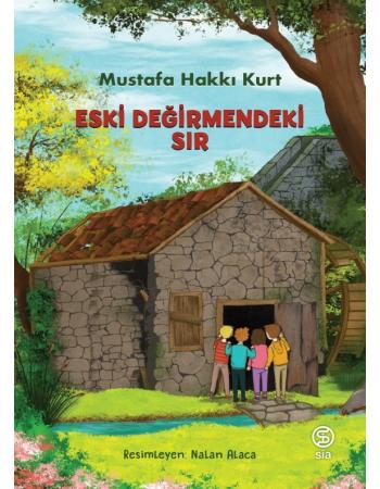 Eski Değirmendeki Sır - Mustafa Hakkı Kurt