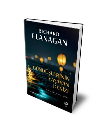 Gündüşlerinin Yaşayan Denizi - Richard Flanagan