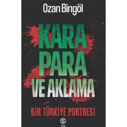 Kara Para ve Aklama Bir Türkiye Projesi - Ozan Bingöl