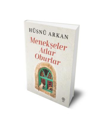 Menekşeler, Atlar, Oburlar - Hüsnü Arkan