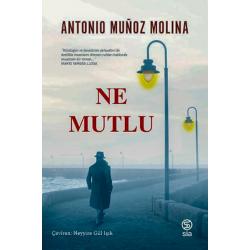 Ne Mutlu - Antonio Munoz Molina