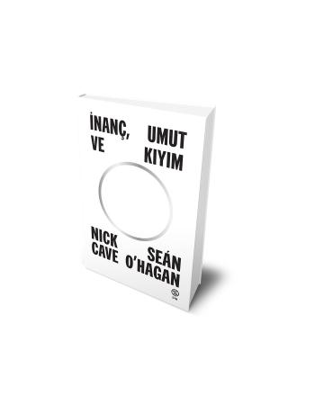 İnanç, Umut ve Kıyım - Nick Cave ve Sean O'Hagan