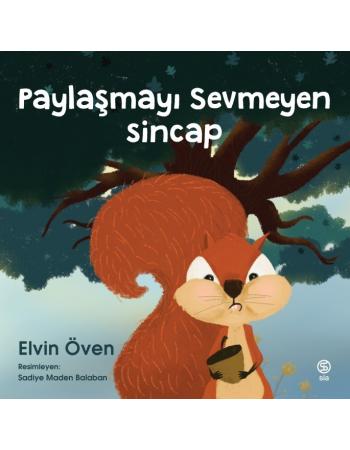 Paylaşmayı Sevmeyen Sincap - Elvin Öven