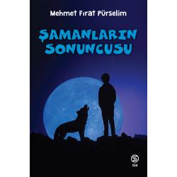 Şamanların Sonuncusu - Mehmet Fırat Pürselim