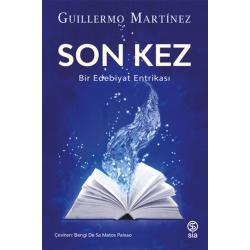 Son Kez - Bir Edebiyatın Entrikası - Guillermo Martinez